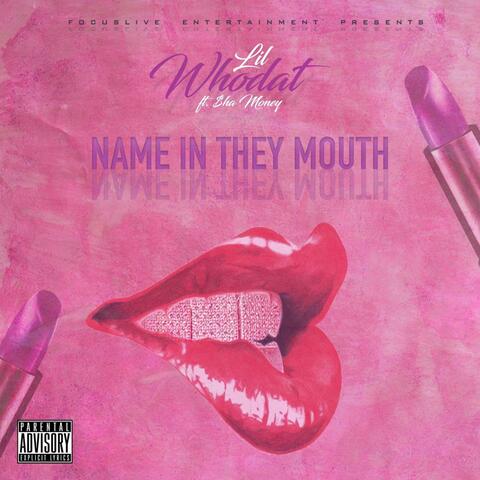 Name in They Mouth (feat. Sha Money)