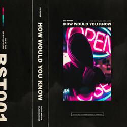 How Would You Know (feat. Re Up Nelson & Black Ranger)
