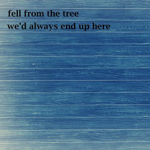 We'd Always End Up Here