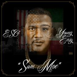 Sum Moe (feat. E.S.G)