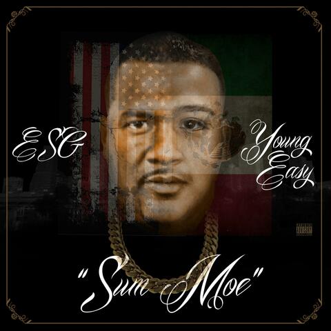 Sum Moe (feat. E.S.G)