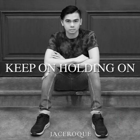 Keep on Holding On