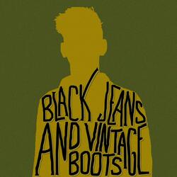 Black Jeans and Vintage Boots