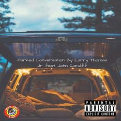 Parked Conversation (feat. John Cardiff)