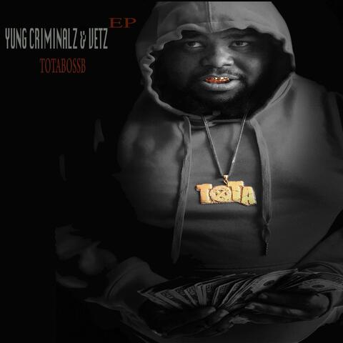 Yung Criminalz & Vetz EP
