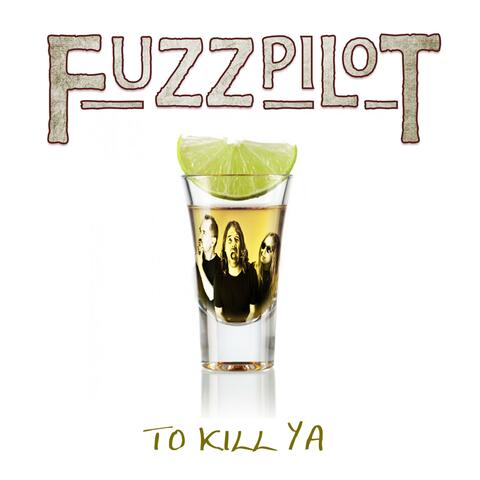 To Kill Ya