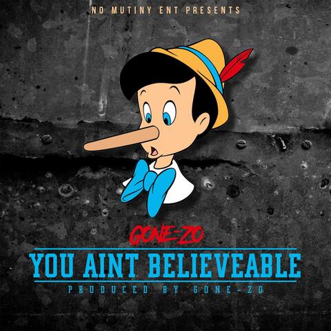 You Ain't Believable