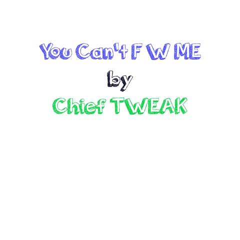 You Can't F W Me