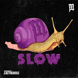 Slow