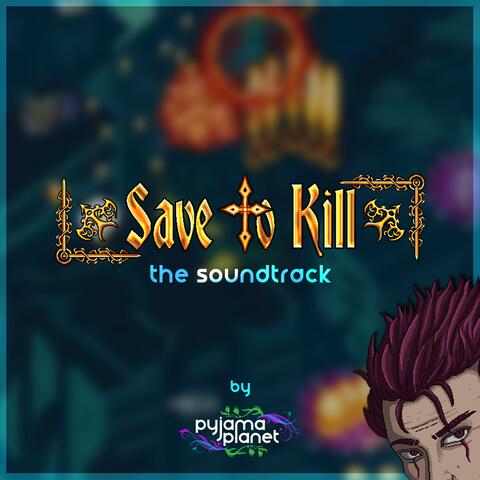 Save to Kill (Soundtrack)