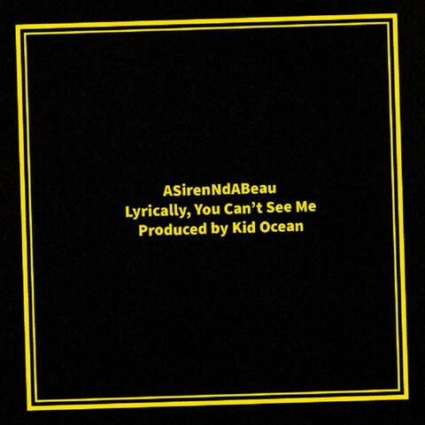 Lyrically, You Can't See Me