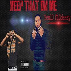 Keep That on Me (feat. Odeezy)