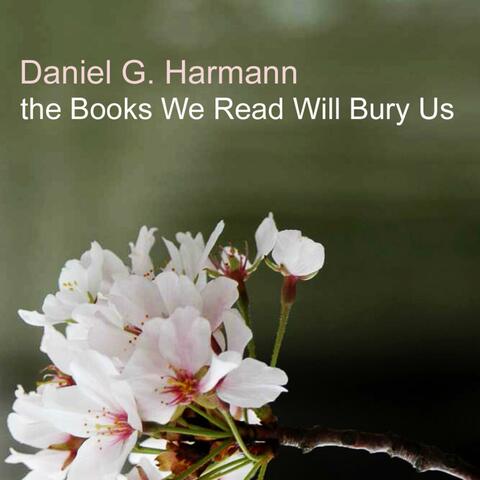 The Books We Read Will Bury Us