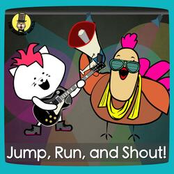 Jump, Run, and Shout! (Interactive)