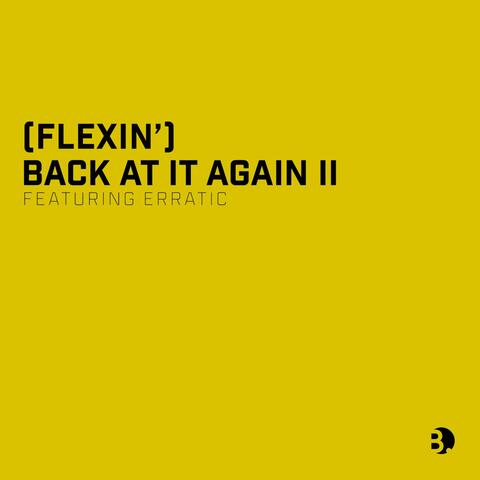 Back at It Again II (Flexin') [feat. Erratic]