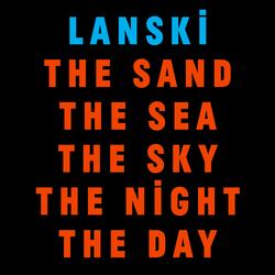 The Sand the Sea the Sky the Night the Day