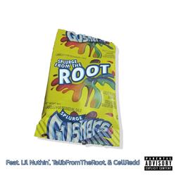 Gushers (feat. Lil Nuthin', TalibFromTheRoot & Cell Redd)