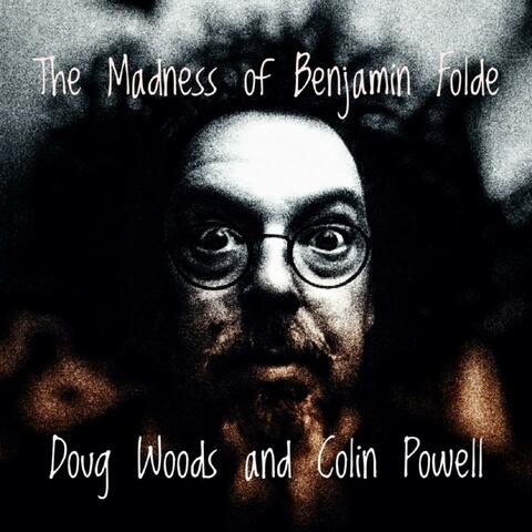 The Madness of Benjamin Folde
