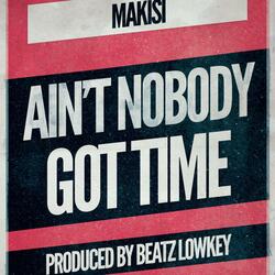 Ain't Nobody Got Time