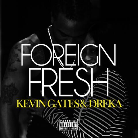 Kevin Gates and Dreka