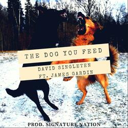 The Dog You Feed (feat. James Gardin)