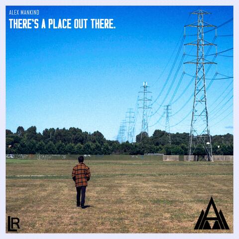 There's a Place Out There