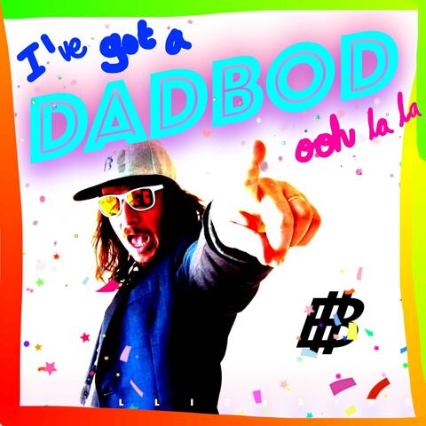 I've Got a Dad Bod Ooh la La