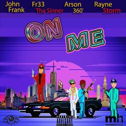 On Me (feat. Fr33 Tha Sinner, Arson360 & Rayne Storm)