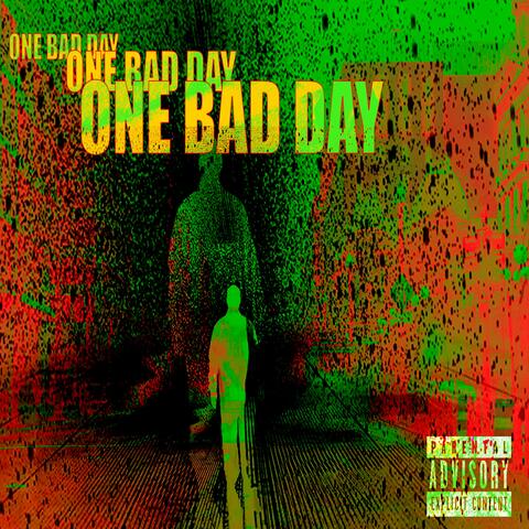 One Bad Day