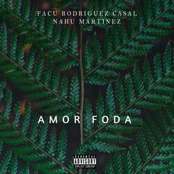 Amorfoda (feat. Nahu Martinez & Facu Casal)
