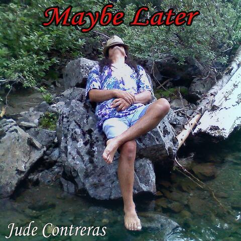 Maybe Later