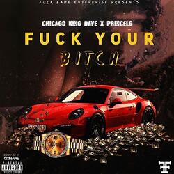 Fuck Your Bitch (feat. Prince LG)