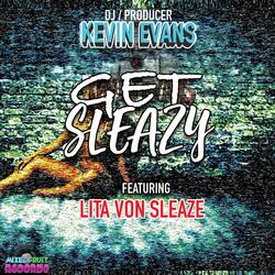 Get Sleazy (feat. Lita Von Sleaze)