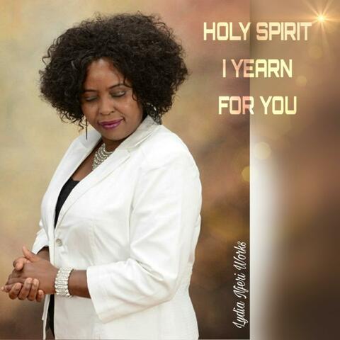 Holy Spirit I Yearn for You