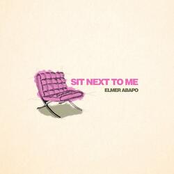 Sit Next to Me