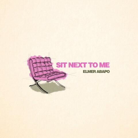 Sit Next to Me