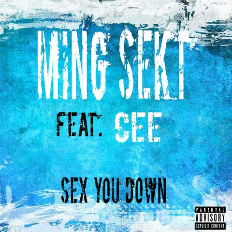 Sex You Down (feat. CEE)
