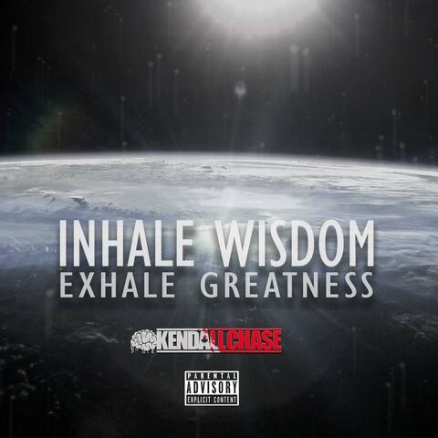 Inhale Wisdom Exhale Greatness