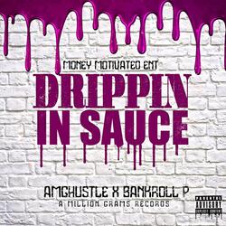 Drippin' in Sauce (feat. Bankroll P)