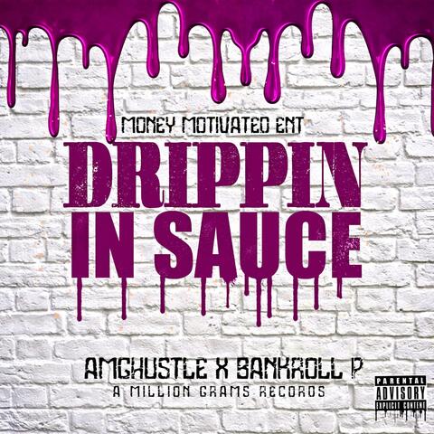 Drippin' in Sauce (feat. Bankroll P)