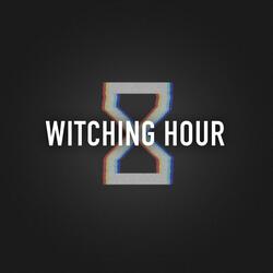 Witching Hour