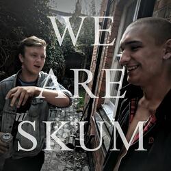 We Are Skum