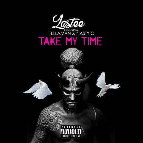 Take My Time (feat. Nasty C & Tellaman)
