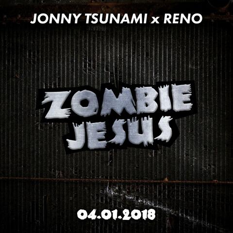 Zombie Jesus (feat. Reno Loves You)