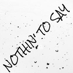 Nothin' to Say