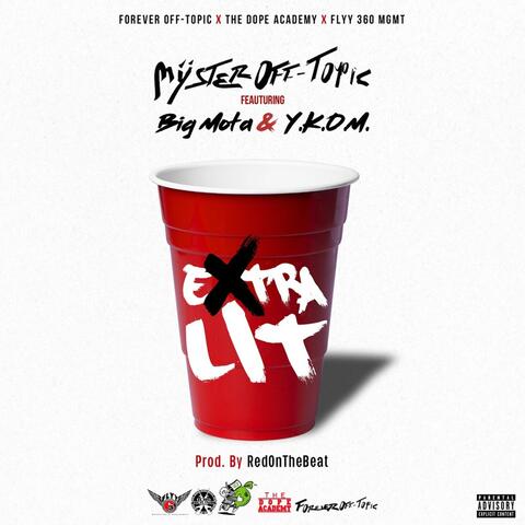 Extra Lit (feat. Big Mota & Y.K.O.M.)