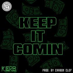 Keep It Comin' (feat. Kerb)