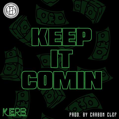 Keep It Comin' (feat. Kerb)