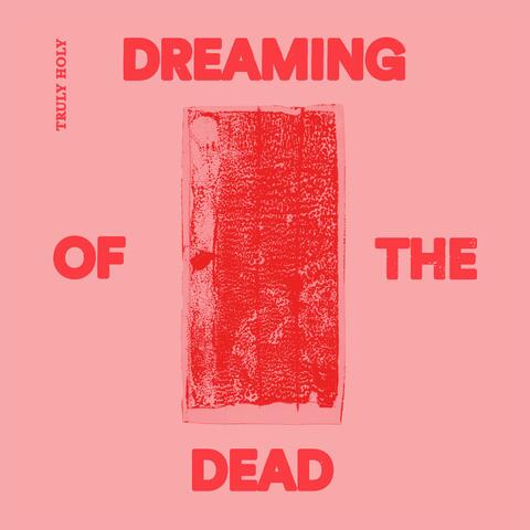 Dreaming of the Dead