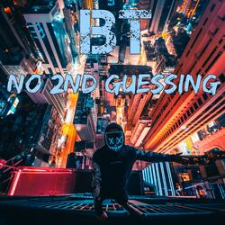 No 2nd Guessing